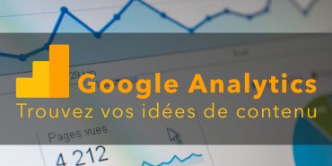 Trouver idées contenu Google Analytics